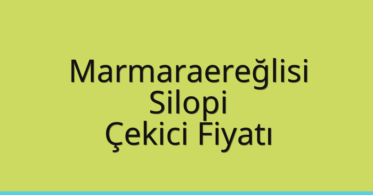 Marmaraereğlisi Çekici Fiyatı – Silopi Oto Kurtarıcı Ücreti Marmaraereğlisi Çekici Fiyatı – Silopi Oto Kurtarıcı Ücreti