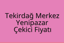 Tekirdağ Merkez Çekici Fiyatı – Yenipazar Oto Kurtarıcı Ücreti