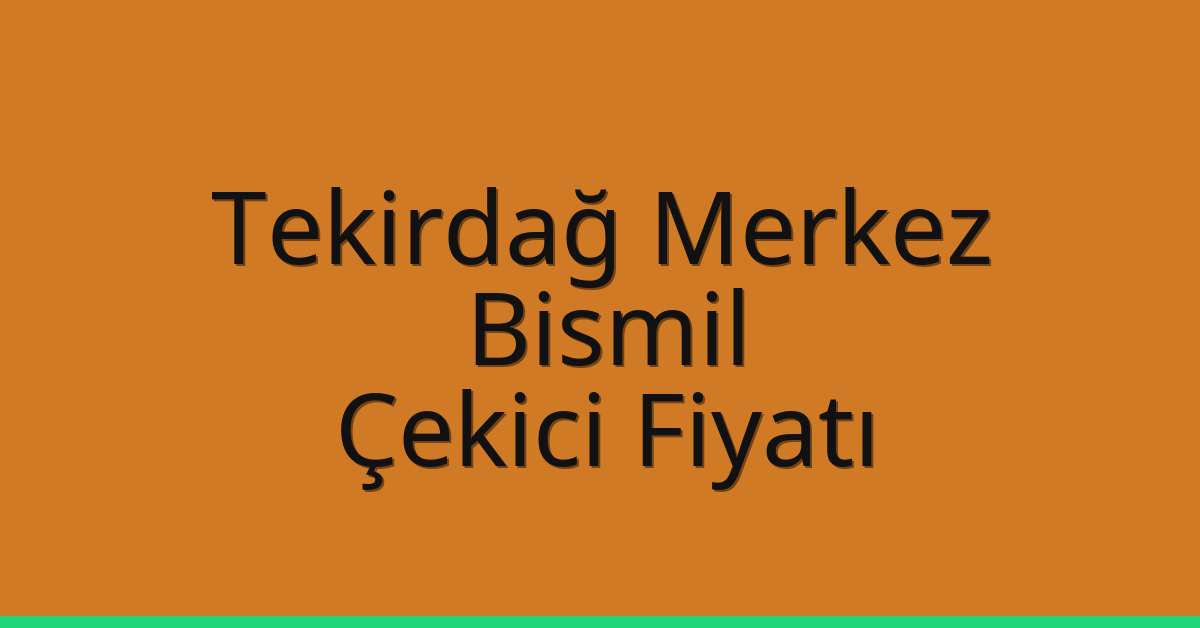 Tekirdağ Merkez Çekici Fiyatı – Bismil Oto Kurtarıcı Ücreti Tekirdağ Merkez Çekici Fiyatı – Bismil Oto Kurtarıcı Ücreti