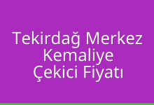 Tekirdağ Merkez Çekici Fiyatı – Kemaliye Oto Kurtarıcı Ücreti