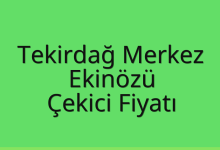 Tekirdağ Merkez Çekici Fiyatı – Ekinözü Oto Kurtarıcı Ücreti