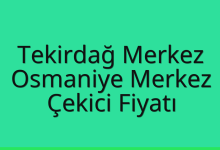 Tekirdağ Merkez Çekici Fiyatı – Osmaniye Merkez Oto Kurtarıcı Ücreti