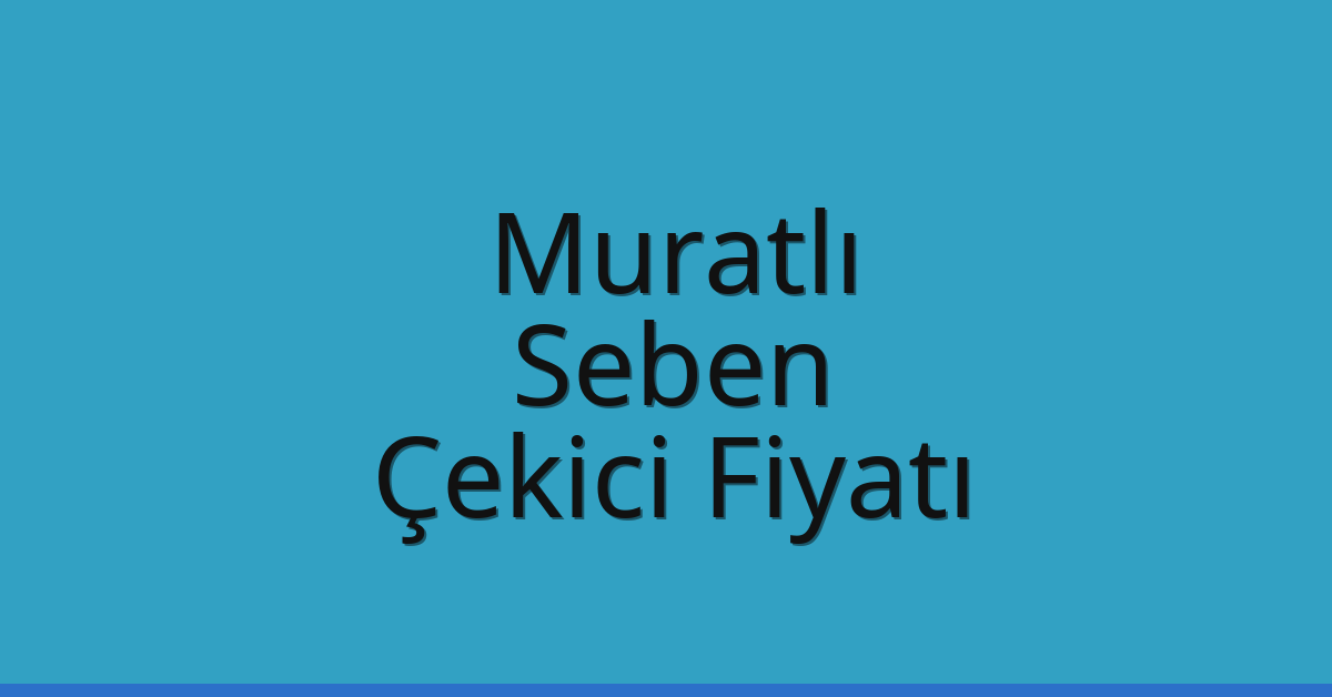 Muratlı Çekici Fiyatı – Seben Oto Kurtarıcı Ücreti Muratlı Çekici Fiyatı – Seben Oto Kurtarıcı Ücreti