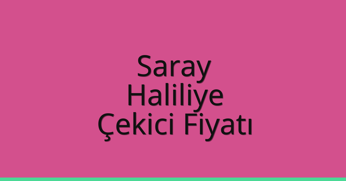 Saray Çekici Fiyatı – Haliliye Oto Kurtarıcı Ücreti Saray Çekici Fiyatı – Haliliye Oto Kurtarıcı Ücreti