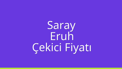 Saray Çekici Fiyatı – Eruh Oto Kurtarıcı Ücreti