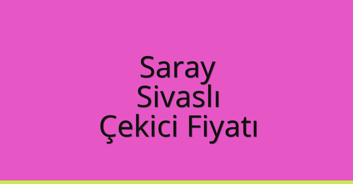 Saray Çekici Fiyatı – Sivaslı Oto Kurtarıcı Ücreti