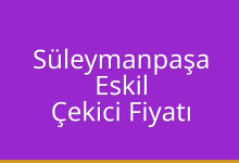 Süleymanpaşa Çekici Fiyatı – Eskil Oto Kurtarıcı Ücreti