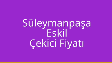 Süleymanpaşa Çekici Fiyatı – Eskil Oto Kurtarıcı Ücreti