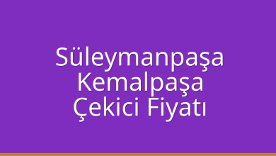 Süleymanpaşa Çekici Fiyatı – Kemalpaşa Oto Kurtarıcı Ücreti