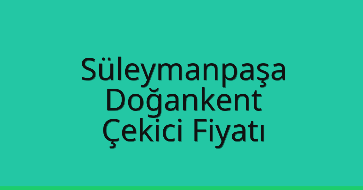 Süleymanpaşa Çekici Fiyatı – Doğankent Oto Kurtarıcı Ücreti Süleymanpaşa Çekici Fiyatı – Doğankent Oto Kurtarıcı Ücreti