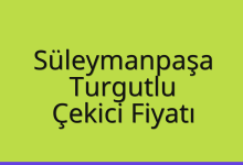 Süleymanpaşa Çekici Fiyatı – Turgutlu Oto Kurtarıcı Ücreti