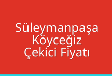 Süleymanpaşa Çekici Fiyatı – Köyceğiz Oto Kurtarıcı Ücreti