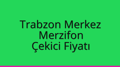 Trabzon Merkez Çekici Fiyatı – Merzifon Oto Kurtarıcı Ücreti