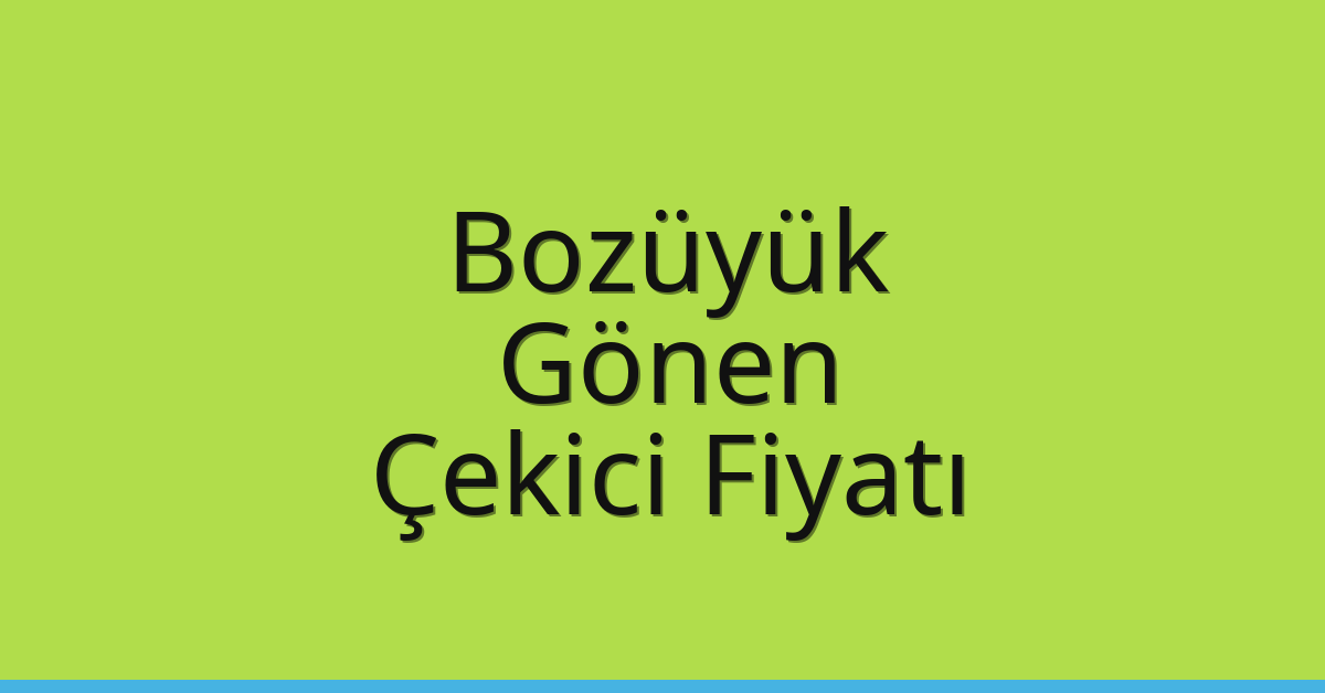 Bozüyük Çekici Fiyatı – Gönen Oto Kurtarıcı Ücreti
