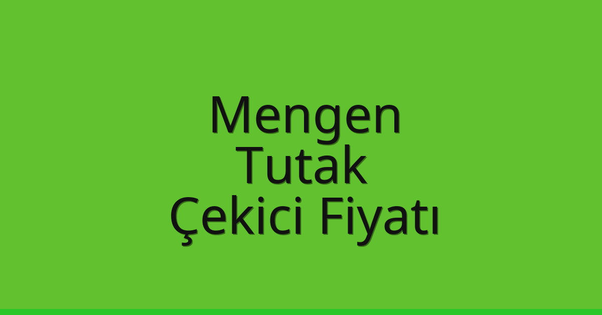 Mengen Çekici Fiyatı – Tutak Oto Kurtarıcı Ücreti