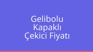 Gelibolu Çekici Fiyatı – Kapaklı Oto Kurtarıcı Ücreti