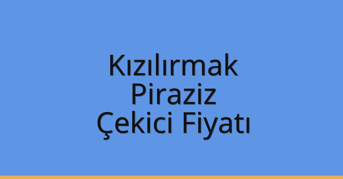 Kızılırmak Çekici Fiyatı – Piraziz Oto Kurtarıcı Ücreti