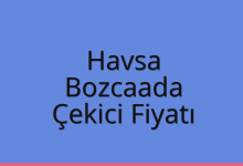 Havsa Çekici Fiyatı – Bozcaada Oto Kurtarıcı Ücreti