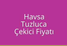 Havsa Çekici Fiyatı – Tuzluca Oto Kurtarıcı Ücreti