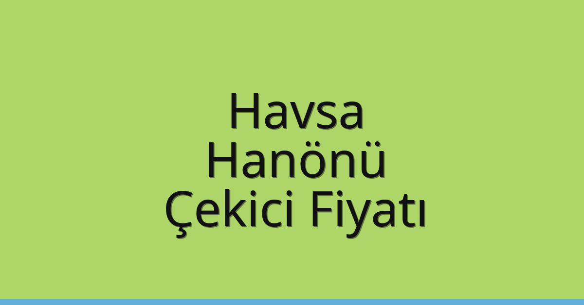 Havsa Çekici Fiyatı – Hanönü Oto Kurtarıcı Ücreti Havsa Çekici Fiyatı – Hanönü Oto Kurtarıcı Ücreti