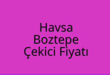 Havsa Çekici Fiyatı – Boztepe Oto Kurtarıcı Ücreti