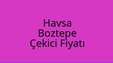 Havsa Çekici Fiyatı – Boztepe Oto Kurtarıcı Ücreti