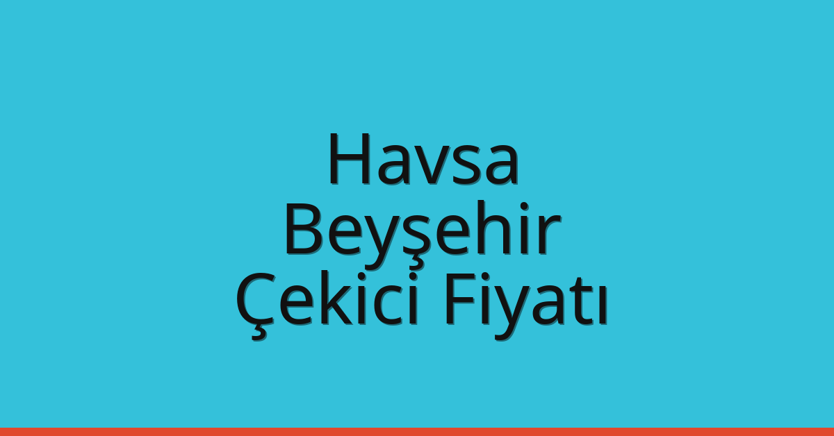 Havsa Çekici Fiyatı – Beyşehir Oto Kurtarıcı Ücreti Havsa Çekici Fiyatı – Beyşehir Oto Kurtarıcı Ücreti