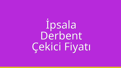 İpsala Çekici Fiyatı – Derbent Oto Kurtarıcı Ücreti
