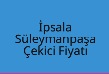 İpsala Çekici Fiyatı – Süleymanpaşa Oto Kurtarıcı Ücreti