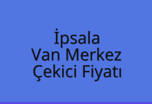 İpsala Çekici Fiyatı – Van Merkez Oto Kurtarıcı Ücreti