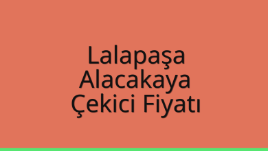 Lalapaşa Çekici Fiyatı – Alacakaya Oto Kurtarıcı Ücreti