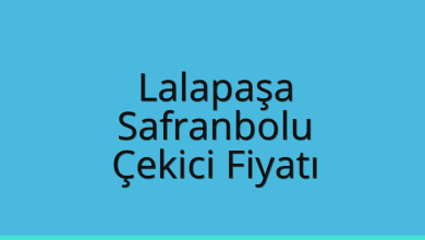 Lalapaşa Çekici Fiyatı – Safranbolu Oto Kurtarıcı Ücreti