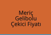 Meriç Çekici Fiyatı – Gelibolu Oto Kurtarıcı Ücreti