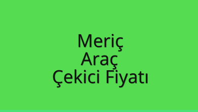 Meriç Çekici Fiyatı – Araç Oto Kurtarıcı Ücreti