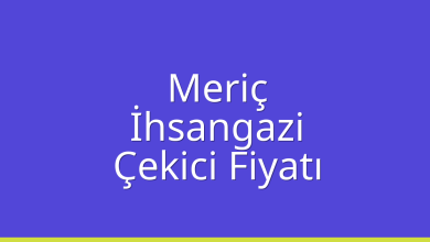 Meriç Çekici Fiyatı – İhsangazi Oto Kurtarıcı Ücreti