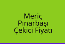 Meriç Çekici Fiyatı – Pınarbaşı Oto Kurtarıcı Ücreti