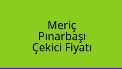 Meriç Çekici Fiyatı – Pınarbaşı Oto Kurtarıcı Ücreti