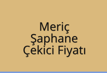 Meriç Çekici Fiyatı – Şaphane Oto Kurtarıcı Ücreti