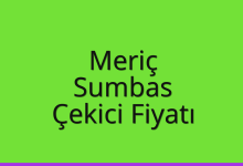 Meriç Çekici Fiyatı – Sumbas Oto Kurtarıcı Ücreti