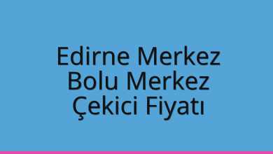 Edirne Merkez Çekici Fiyatı - Bolu Merkez Oto Kurtarıcı Ücreti Edirne Merkez Çekici Fiyatı – Bolu Merkez Oto Kurtarıcı Ücreti