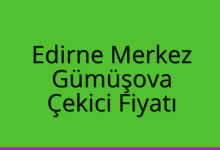 Edirne Merkez Çekici Fiyatı – Gümüşova Oto Kurtarıcı Ücreti