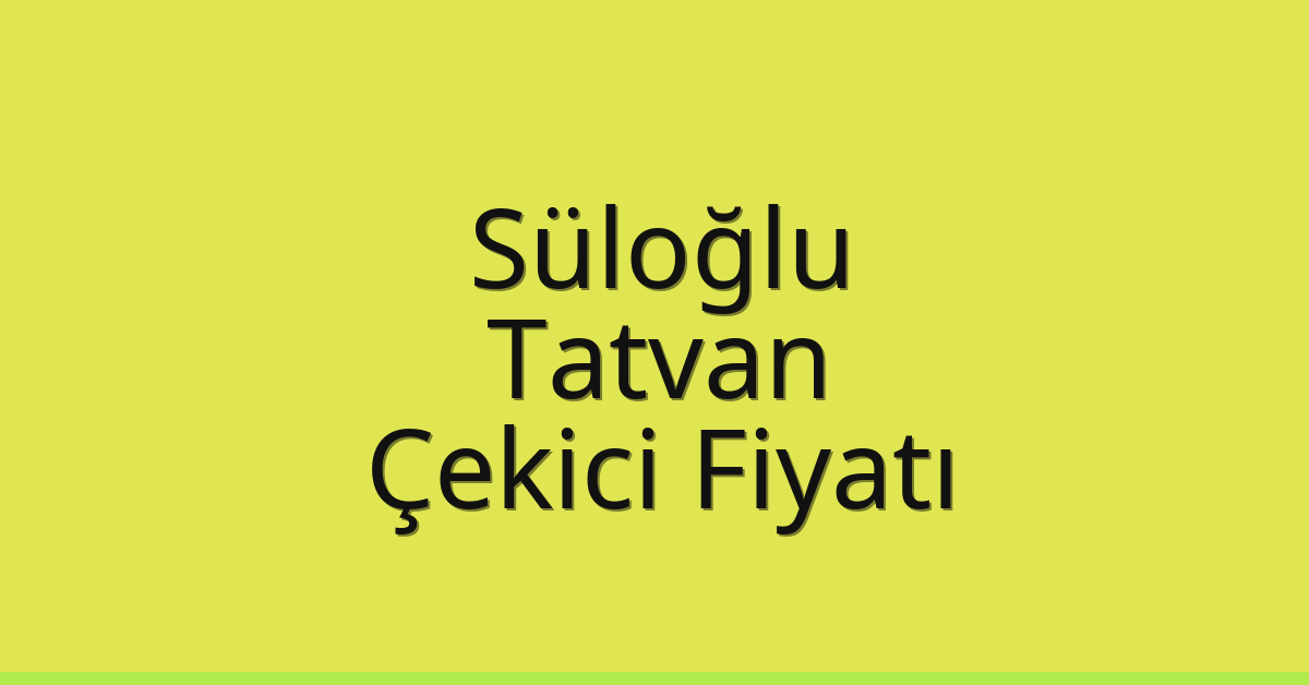 Süloğlu Çekici Fiyatı – Tatvan Oto Kurtarıcı Ücreti Süloğlu Çekici Fiyatı – Tatvan Oto Kurtarıcı Ücreti