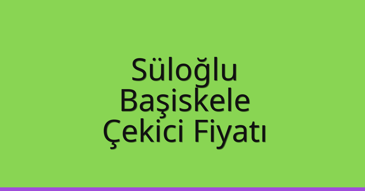 Süloğlu Çekici Fiyatı - Başiskele Oto Kurtarıcı Ücreti Süloğlu Çekici Fiyatı – Başiskele Oto Kurtarıcı Ücreti