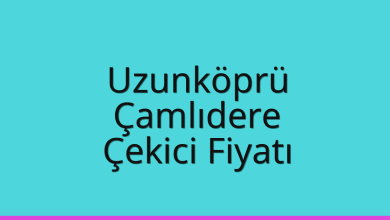 Uzunköprü Çekici Fiyatı – Çamlıdere Oto Kurtarıcı Ücreti