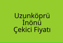 Uzunköprü Çekici Fiyatı – İnönü Oto Kurtarıcı Ücreti