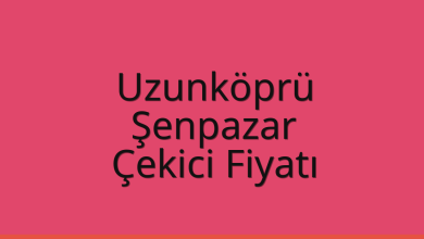 Uzunköprü Çekici Fiyatı – Şenpazar Oto Kurtarıcı Ücreti