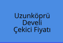 Uzunköprü Çekici Fiyatı – Develi Oto Kurtarıcı Ücreti
