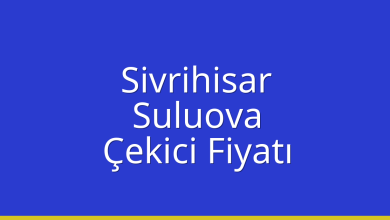 Sivrihisar Çekici Fiyatı – Suluova Oto Kurtarıcı Ücreti