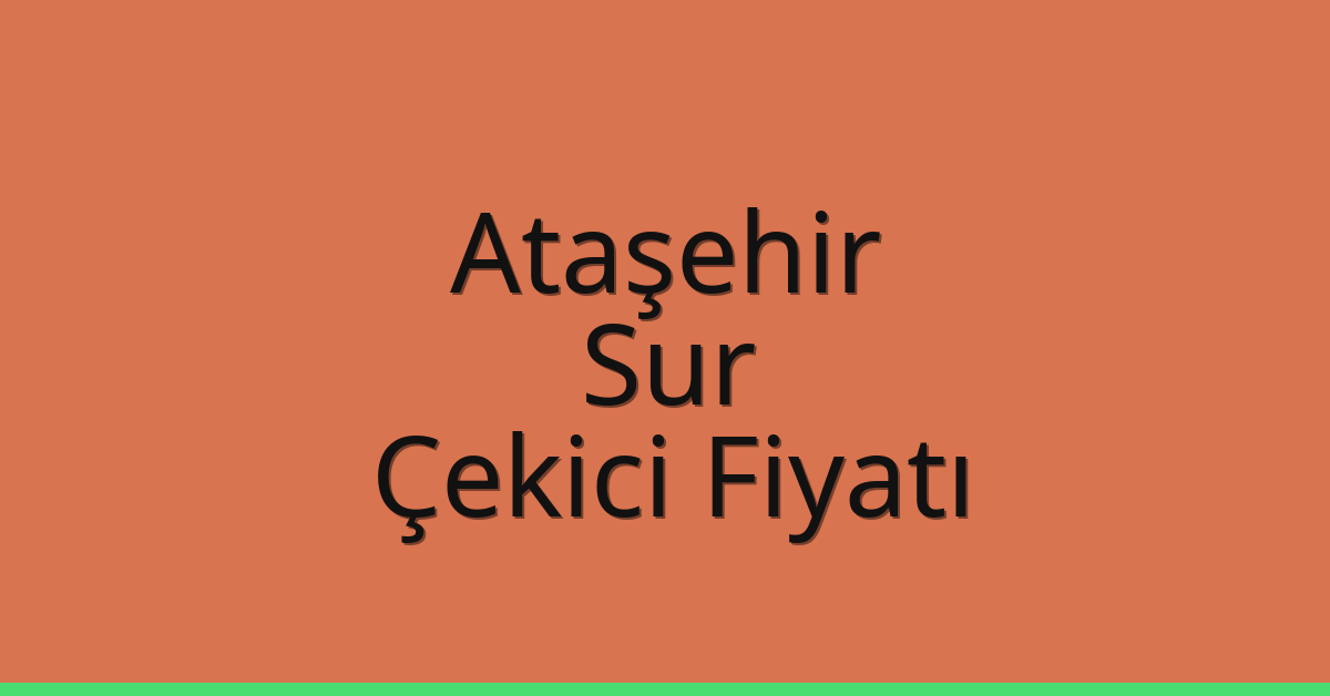 Ataşehir Çekici Fiyatı – Sur Oto Kurtarıcı Ücreti