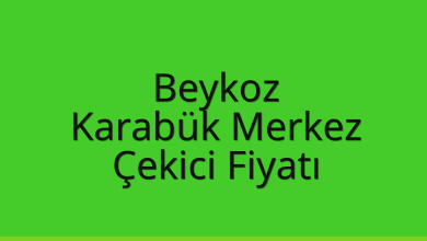 Beykoz Çekici Fiyatı – Karabük Merkez Oto Kurtarıcı Ücreti